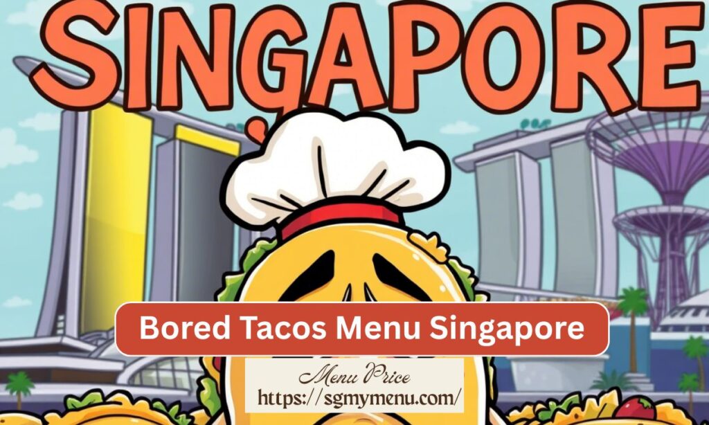 Bored Tacos Menu Singapore
