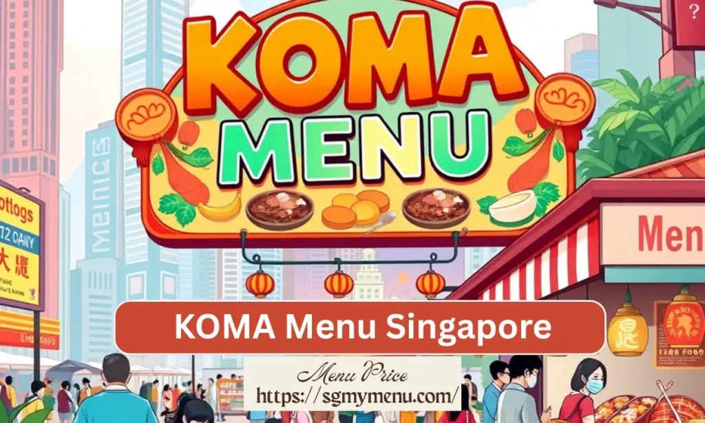 KOMA Menu Singapore