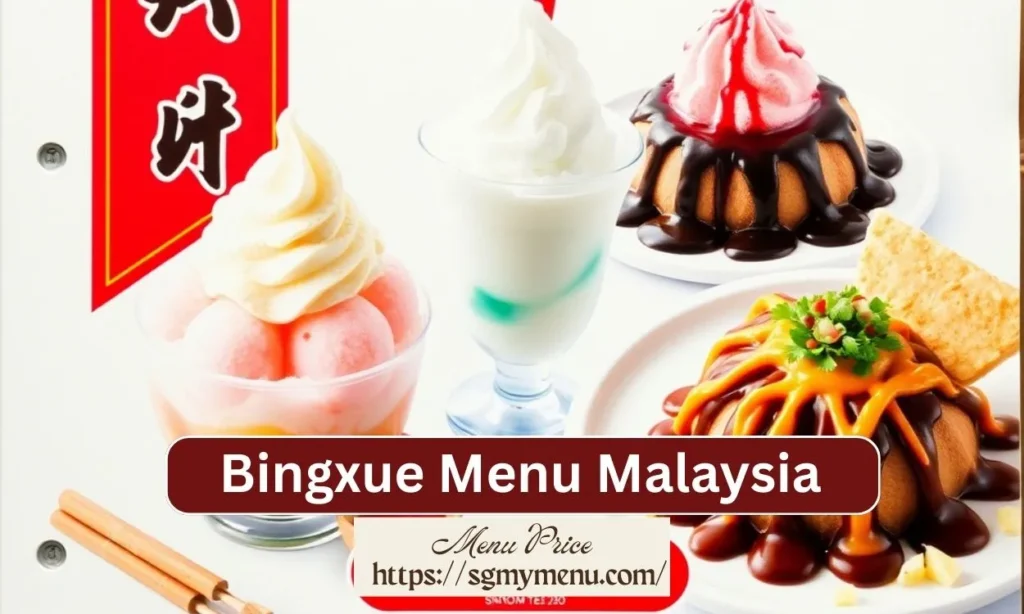 Bingxue Menu Malaysia