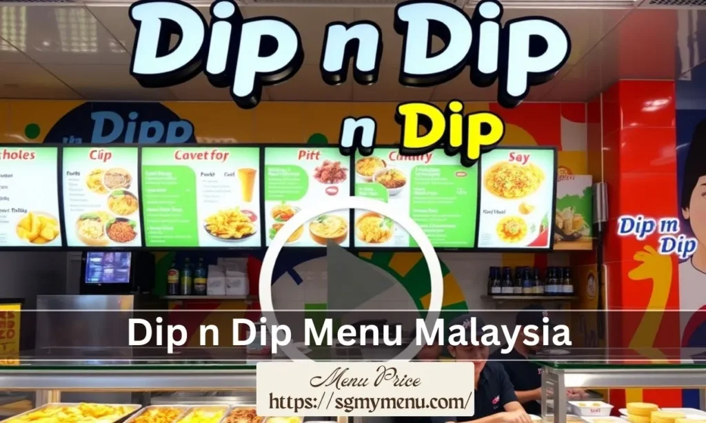 Dip n Dip Menu Malaysia